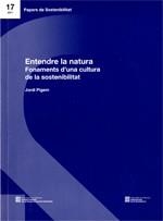 ENTENDRE DE LA NATURA. FONAMENTS D'UNA CULTURA DE LA SOSTENIBILITAT | 9788439387909 | PIGEM, JORDI | Llibreria L'Altell - Llibreria Online de Banyoles | Comprar llibres en català i castellà online - Llibreria de Girona