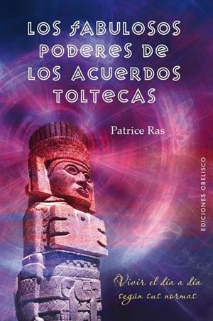 FABULOSOS PODERES DE LOS ACUERDOS TOLTECAS, LOS | 9788497778503 | RAS, PATRICE | Llibreria L'Altell - Llibreria Online de Banyoles | Comprar llibres en català i castellà online - Llibreria de Girona