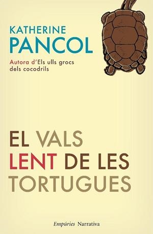 VALS LENT DE LES TORTUGUES, EL | 9788497876827 | PANCOL, KATHERINE | Llibreria L'Altell - Llibreria Online de Banyoles | Comprar llibres en català i castellà online - Llibreria de Girona