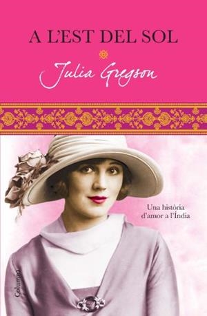 A L'EST DEL SOL | 9788466413152 | GREGSON, JULIA | Llibreria Online de Banyoles | Comprar llibres en català i castellà online