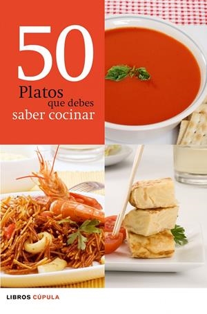 50 PLATOS QUE DEBES SABER COCINAR | 9788448068615 | AA. VV. | Llibreria Online de Banyoles | Comprar llibres en català i castellà online