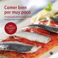 COMER BIEN POR MUY POCO | 9788492981311 | ALMODOVAR,MIGUEL A | Llibreria L'Altell - Llibreria Online de Banyoles | Comprar llibres en català i castellà online - Llibreria de Girona