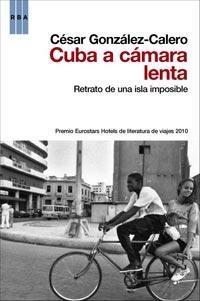 CUBA A CAMARA LENTA | 9788498679052 | GONZALEZ CALERO, CESAR | Llibreria L'Altell - Llibreria Online de Banyoles | Comprar llibres en català i castellà online - Llibreria de Girona