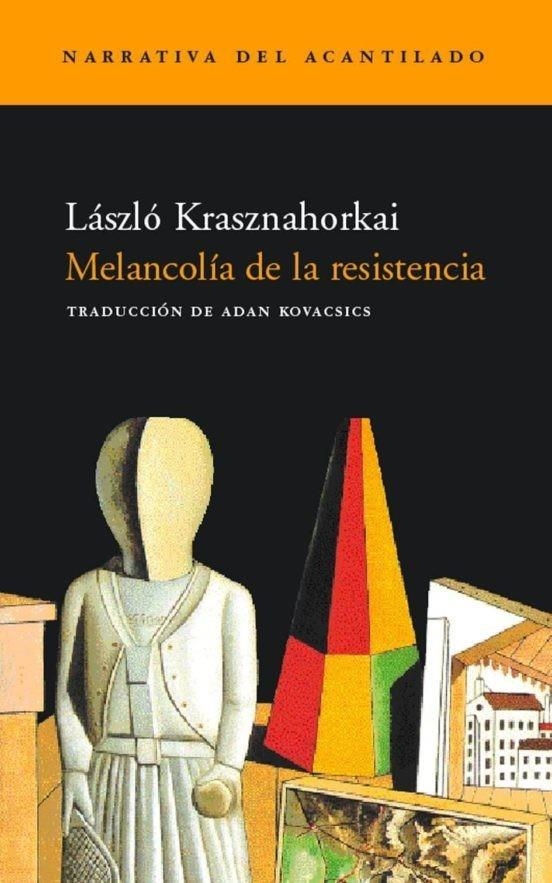 MELANCOLÍA DE LA RESISTENCIA | 9788495359575 | KRASZNAHORKAI LÁSZLÓ | Llibreria L'Altell - Llibreria Online de Banyoles | Comprar llibres en català i castellà online - Llibreria de Girona