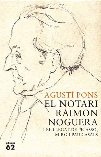 NOTARI RAIMON NOGUERA I EL LLEGAT DE PICASSO, MIRÓ I PAU,EL | 9788429767421 | PONS MIR,AGUSTÍ | Llibreria L'Altell - Llibreria Online de Banyoles | Comprar llibres en català i castellà online - Llibreria de Girona