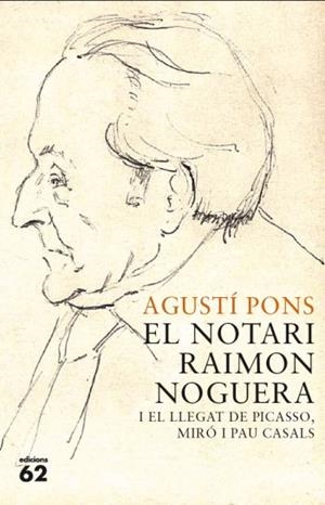 NOTARI RAIMON NOGUERA I EL LLEGAT DE PICASSO, MIRÓ I PAU,EL | 9788429767421 | PONS MIR,AGUSTÍ | Llibreria L'Altell - Llibreria Online de Banyoles | Comprar llibres en català i castellà online - Llibreria de Girona
