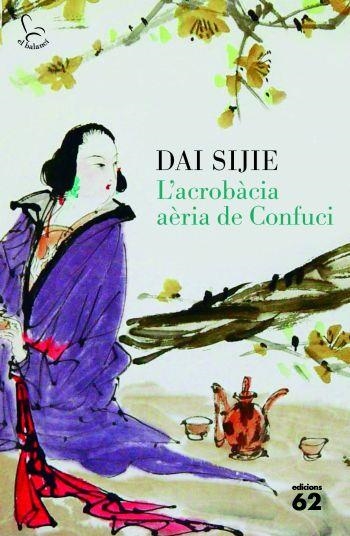 ACROBÀCIA AÈRIA DE CONFUCI, L' | 9788429767407 | SIJE, DAI | Llibreria L'Altell - Llibreria Online de Banyoles | Comprar llibres en català i castellà online - Llibreria de Girona
