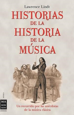 HISTORIAS DE LA HISTORIA DE LA MUSICA | 9788496222366 | LINDT.LAWRENCE | Llibreria L'Altell - Llibreria Online de Banyoles | Comprar llibres en català i castellà online - Llibreria de Girona