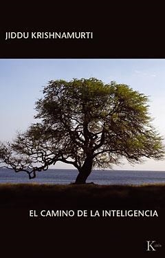 CAMINO DE LA INTELIGENCIA, EL | 9788472453500 | KRISHNAMURTI, J. | Llibreria Online de Banyoles | Comprar llibres en català i castellà online