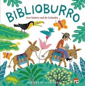 BIBLIOBURRO. UNA HISTORIA REAL DE COLÒMBIA | 9788426138170 | WINTER, JANETTE | Llibreria L'Altell - Llibreria Online de Banyoles | Comprar llibres en català i castellà online - Llibreria de Girona