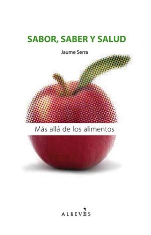 SABOR, SABER Y SALUD. MÁS ALLÀ DE LOS ALIMENTOS | 9788415098003 | SERRA FARRÓ, JAUME | Llibreria Online de Banyoles | Comprar llibres en català i castellà online