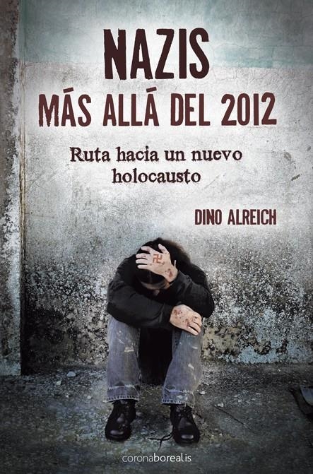 NAZIS, MAS ALLA DEL 2012 | 9788492635580 | ALREICH, DINO | Llibreria L'Altell - Llibreria Online de Banyoles | Comprar llibres en català i castellà online - Llibreria de Girona