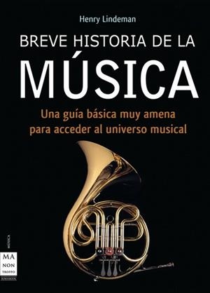 BREVE HISTORIA DE LA MUSICA | 9788496222311 | LINDEMANN, HENRY | Llibreria L'Altell - Llibreria Online de Banyoles | Comprar llibres en català i castellà online - Llibreria de Girona