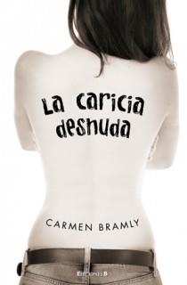 CARICIA DESNUDA, LA | 9788466646734 | BRAMLY, CARMEN | Llibreria L'Altell - Llibreria Online de Banyoles | Comprar llibres en català i castellà online - Llibreria de Girona