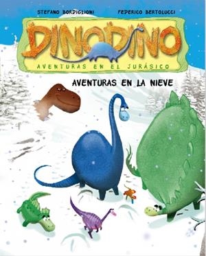 DINODINO 6 AVENTURAS EN LA NIEVE | 9788448831585 | BERTOLUCCI,FEDERICO/ BORDIGLIONI,STEFANO | Llibreria L'Altell - Llibreria Online de Banyoles | Comprar llibres en català i castellà online - Llibreria de Girona
