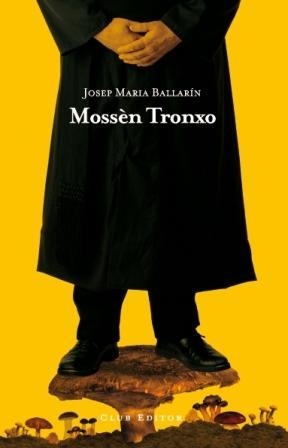 MOSSEN TRONXO | 9788473291545 | BALLARIN, JOSEP MARIA | Llibreria L'Altell - Llibreria Online de Banyoles | Comprar llibres en català i castellà online - Llibreria de Girona