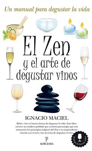 ZEN Y EL ARTE DE DEGUSTAR VINO,EL | 9788492924783 | MACIEL,IGNACIO | Llibreria L'Altell - Llibreria Online de Banyoles | Comprar llibres en català i castellà online - Llibreria de Girona