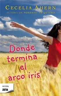 DONDE TERMINA EL ARCO IRIS | 9788498724813 | AHERN, CECELIA | Llibreria L'Altell - Llibreria Online de Banyoles | Comprar llibres en català i castellà online - Llibreria de Girona