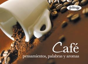 CAFE. PENSAMIENTOS, PALABRAS Y AROMAS | 9788415094067 | AAVV | Llibreria Online de Banyoles | Comprar llibres en català i castellà online