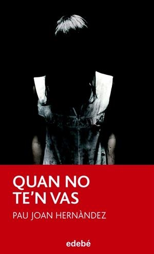 QUAN NO TE'N VAS | 9788423699964 | JOAN HERNÀNDEZ, PAU | Llibreria L'Altell - Llibreria Online de Banyoles | Comprar llibres en català i castellà online - Llibreria de Girona