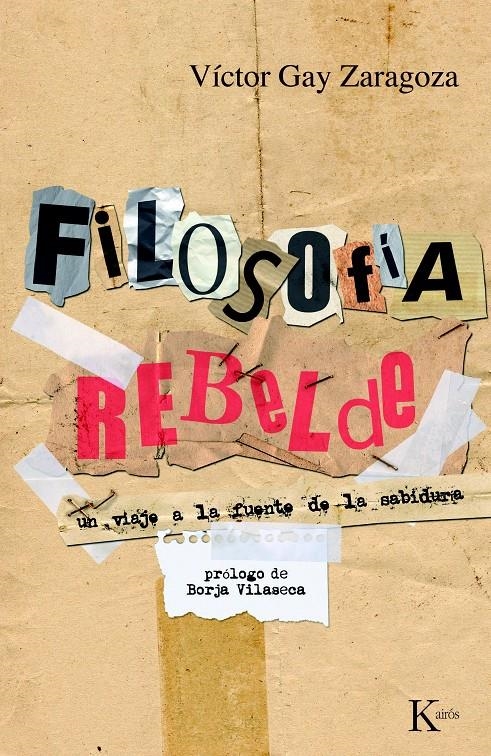 FILOSOFÍA REBELDE. UN VIAJE A LA FUENTE DE LA SABIDURÍA | 9788472457911 | GAY, VÍCTOR | Llibreria Online de Banyoles | Comprar llibres en català i castellà online