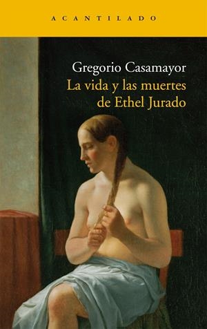 VIDA Y LAS MUERTES DE ETHEL JURADO, LA | 9788492649891 | CASAMAYOR, GREGORIO | Llibreria L'Altell - Llibreria Online de Banyoles | Comprar llibres en català i castellà online - Llibreria de Girona