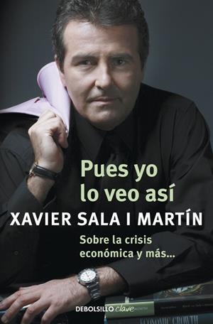 PUES YO LO VEO ASI | 9788499087931 | SALA I MARTIN, XAVIER | Llibreria L'Altell - Llibreria Online de Banyoles | Comprar llibres en català i castellà online - Llibreria de Girona
