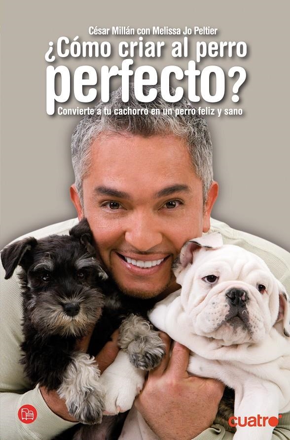 ¿COMO CRIAR AL PERRO PERFECTO? | 9788466315470 | MILLAN, CESAR / PELTIER, MELISSA JO | Llibreria L'Altell - Llibreria Online de Banyoles | Comprar llibres en català i castellà online - Llibreria de Girona