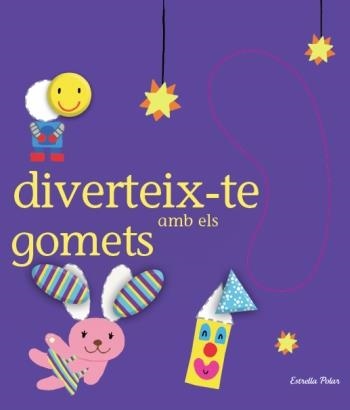 DIVERTEIX-TE AMB ELS GOMETS | 9788499323053 | MADELEINE DENY | Llibreria Online de Banyoles | Comprar llibres en català i castellà online