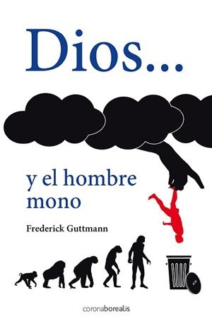 DIOS...Y EL HOMBRE MONO | 9788492635627 | GUTTMANN, FREDERICK | Llibreria Online de Banyoles | Comprar llibres en català i castellà online
