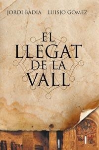 LLEGAT DE LA VALL, EL | 9788482649443 | BADIA PEREZ, JORDI/GÓMEZ ALVAREZ, LUIS JOSÉ | Llibreria L'Altell - Llibreria Online de Banyoles | Comprar llibres en català i castellà online - Llibreria de Girona