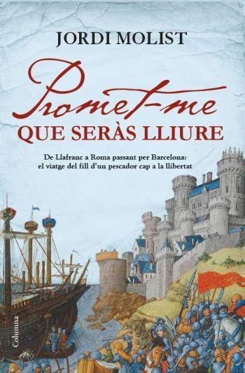 PROMET-ME QUE SERÀS LLIURE | 9788466413756 | MOLIST, JORDI | Llibreria Online de Banyoles | Comprar llibres en català i castellà online