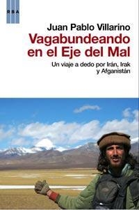 VAGABUNDEANDO POR EL EJE DEL MAL | 9788498679137 | VILLARINO, JUAN PABLO | Llibreria Online de Banyoles | Comprar llibres en català i castellà online