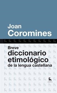 BREVE DICCIONARIO. ETIMOLOGICO N.E | 9788424920401 | COROMINES VIGNEUX, JOAN | Llibreria L'Altell - Llibreria Online de Banyoles | Comprar llibres en català i castellà online - Llibreria de Girona