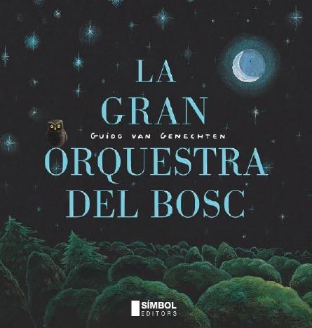 GRAN ORQUESTRA DEL BOSC, LA | 9788495987761 | GENECHTEN, GUIDO VAN | Llibreria L'Altell - Llibreria Online de Banyoles | Comprar llibres en català i castellà online - Llibreria de Girona
