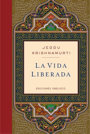 VIDA LIBERADA, LA | 9788497777087 | KRISHNAMURTI, JEDDU | Llibreria Online de Banyoles | Comprar llibres en català i castellà online