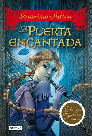 PUERTA ENCANTADA, LA (CRÓNICAS DEL REINO DE LA FANTASÍA 2) | 9788408100034 | STILTON, GERONIMO | Llibreria Online de Banyoles | Comprar llibres en català i castellà online
