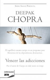 VENCER LAS ADICCIONES | 9788498723984 | CHOPRA, DEEPAK | Llibreria L'Altell - Llibreria Online de Banyoles | Comprar llibres en català i castellà online - Llibreria de Girona