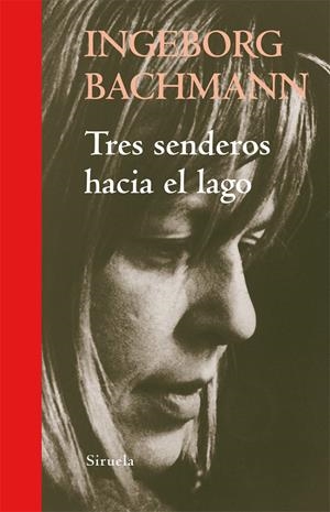 TRES SENDEROS HACIA EL LAGO | 9788498414264 | BACHMANN, INGEBORG | Llibreria L'Altell - Llibreria Online de Banyoles | Comprar llibres en català i castellà online - Llibreria de Girona