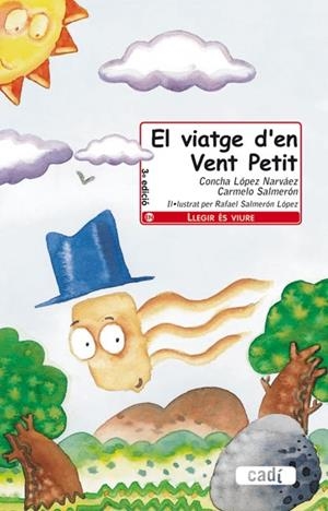 VIATGE D'EN VENT PETIT, EL | 9788447406715 | LÓPEZ NARVÁEZ, CONCHA/SALMERÓN, CARMELO | Llibreria L'Altell - Llibreria Online de Banyoles | Comprar llibres en català i castellà online - Llibreria de Girona