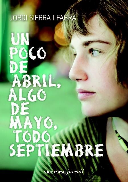 UN POCO DE ABRIL ALGO DE MAYO Y TODO SEPTIEMBRE | 9788492819546 | SIERRA I FABRA, JORDI | Llibreria L'Altell - Llibreria Online de Banyoles | Comprar llibres en català i castellà online - Llibreria de Girona