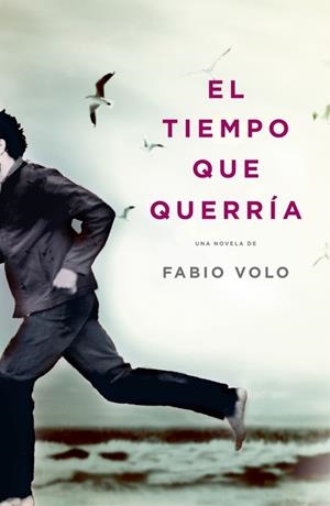 TIEMPO QUE QUERRIA, EL | 9788401339202 | VOLO, FABIO | Llibreria L'Altell - Llibreria Online de Banyoles | Comprar llibres en català i castellà online - Llibreria de Girona