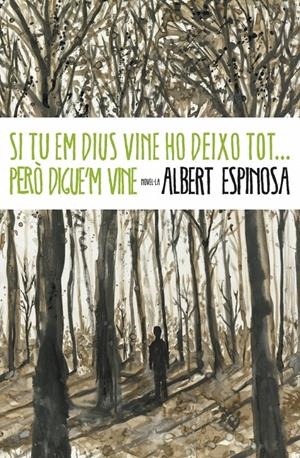 SI TU EM DIUS VINE HO DEIXO TOT... PERO DIGUE'M VINE | 9788401339431 | ESPINOSA, ALBERT | Llibreria L'Altell - Llibreria Online de Banyoles | Comprar llibres en català i castellà online - Llibreria de Girona