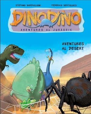 DINODINO 4. AVENTURES AL DESERT | 9788448830410 | BORDIGLIONI, S. / BERTOLUCCI, F. | Llibreria L'Altell - Llibreria Online de Banyoles | Comprar llibres en català i castellà online - Llibreria de Girona