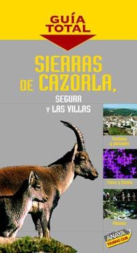 SIERRA DE CAZORLA, SEGURA Y LAS VILLAS -GUIA TOTAL | 9788497760553 | AA.VV. | Llibreria L'Altell - Llibreria Online de Banyoles | Comprar llibres en català i castellà online - Llibreria de Girona