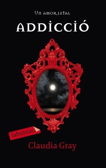 ADDICCIÓ | 9788499302805 | CLAUDIA GRAY | Llibreria L'Altell - Llibreria Online de Banyoles | Comprar llibres en català i castellà online - Llibreria de Girona