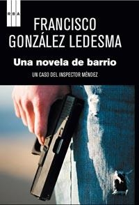 UNA NOVELA DE BARRIO | 9788498679526 | GONZALEZ LEDESMA,FRANCISCO | Llibreria L'Altell - Llibreria Online de Banyoles | Comprar llibres en català i castellà online - Llibreria de Girona