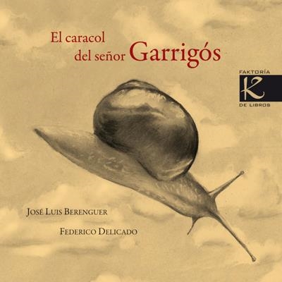 CARACOL DEL SEÑOR GARRIGÓS, EL | 9788496957978 | BERENGUER, JOSÉ LUIS / DELICADO, FEDERICO | Llibreria L'Altell - Llibreria Online de Banyoles | Comprar llibres en català i castellà online - Llibreria de Girona