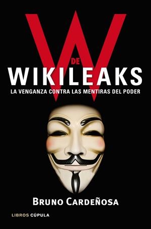 W DE WIKILEAKS | 9788448068929 | CARDEÑOSA, BRUNO | Llibreria L'Altell - Llibreria Online de Banyoles | Comprar llibres en català i castellà online - Llibreria de Girona