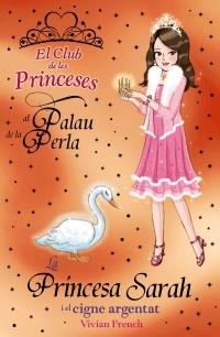 PRINCESA SARAH I EL CIGNE ARGENTAT, LA | 9788448926748 | FRENCH, VIVIAN | Llibreria L'Altell - Llibreria Online de Banyoles | Comprar llibres en català i castellà online - Llibreria de Girona